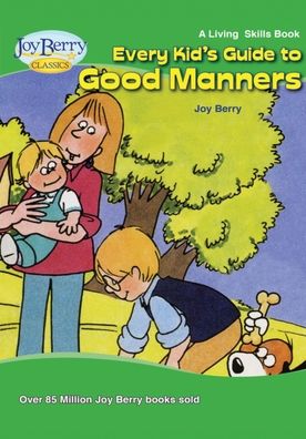 Cover for Joy Berry · Every Kid's Guide to Good Manners (Book) (2020)