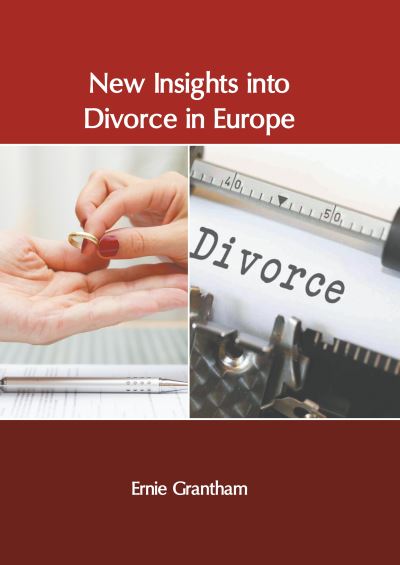 Cover for Ernie Grantham · New Insights Into Divorce in Europe (Hardcover Book) (2022)