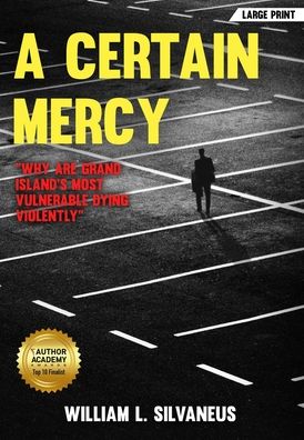 Cover for William L Silvaneus · A Certain Mercy - Large Print (Hardcover Book) (2019)