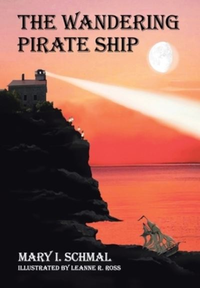 Cover for Mary I Schmal · The Wandering Pirate Ship - Children of the Light (Hardcover Book) (2018)