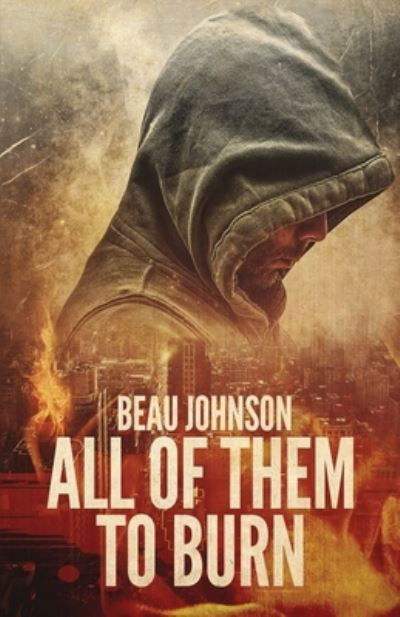 Cover for Beau Johnson · All of Them to Burn (Pocketbok) (2020)
