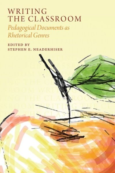 Cover for Writing the Classroom: Pedagogical Documents as Rhetorical Genres (Paperback Book) (2022)