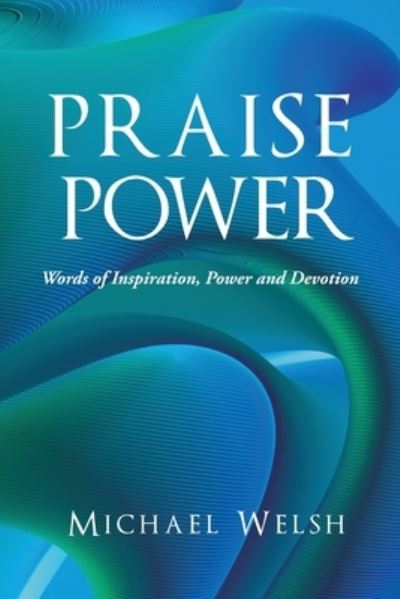 Cover for Michael Welsh · Praise Power (Paperback Book) (2021)