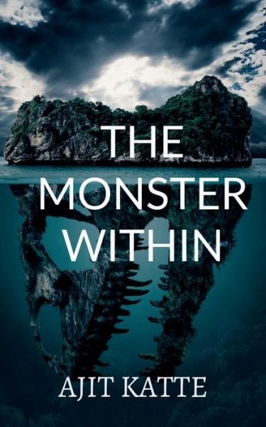 Cover for Ajit Katte · The Monster Within (Pocketbok) (2020)