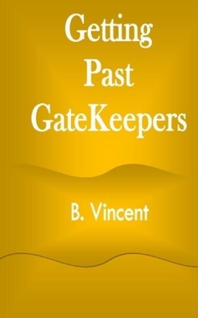 Cover for B Vincent · Getting Past GateKeepers (Paperback Book) (2021)