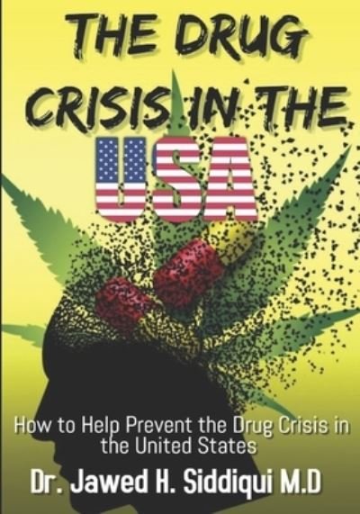 Cover for Jawed H Siddiqui M D · The Drug Crisis In the USA (Paperback Bog) (2020)