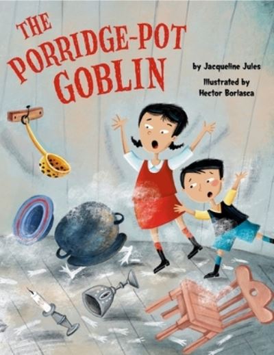 Cover for Jacqueline Jules · The Porridge Pot Goblin (Gebundenes Buch) (2022)