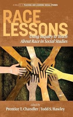 Cover for Prentice T Chandler · Race Lessons : Using Inquiry to Teach About Race in Social Studies (Hardcover Book) (2017)
