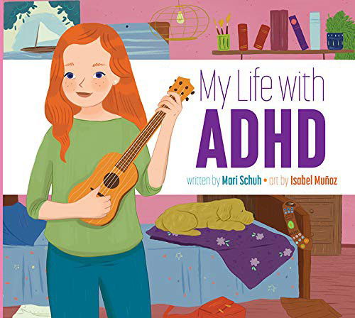 My Life with ADHD - Mari C Schuh - Książki - Amicus Illustrated - 9781681519913 - 15 stycznia 2021