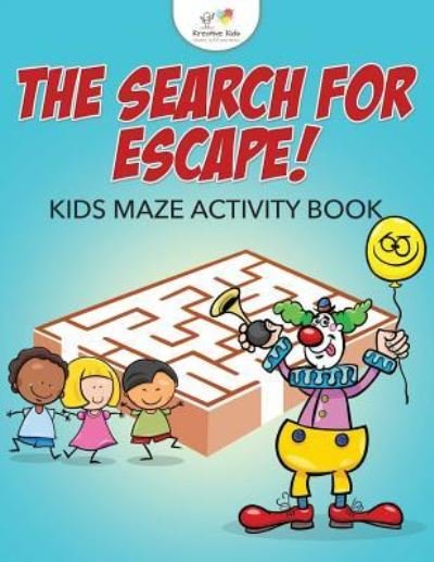 Cover for Kreative Kids · The Search for Escape! Kids Maze Activity Book (Paperback Book) (2016)