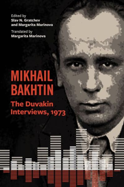 Cover for Mikhail Bakhtin · Mikhail Bakhtin: The Duvakin Interviews, 1973 (Hardcover Book) (2019)