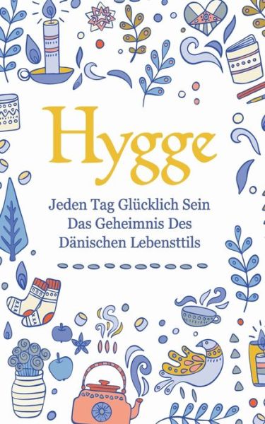 Hygge - Alexander Röder - Books - Independently Published - 9781700447913 - October 17, 2019