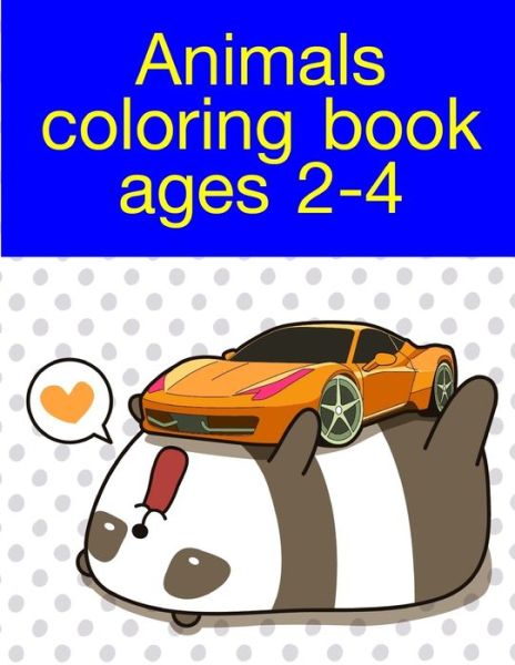 Cover for Lucky Me Press · Animals coloring book ages 2-4 (Paperback Book) (2019)