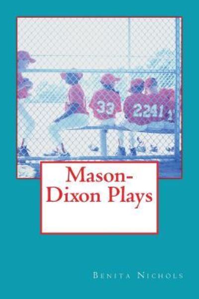 Cover for Benita Nichols · Mason-Dixon Plays (Paperback Book) (2018)