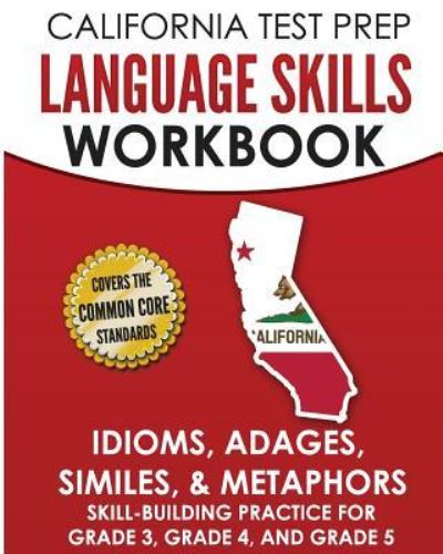 Cover for C Hawas · California Test Prep Language Skills Workbook Idioms, Adages, Similes, &amp; Metaphors (Paperback Book) (2018)