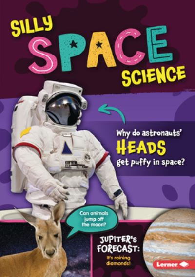 Silly Space Science - Robin Twiddy - Books - Lerner Publications (Tm) - 9781728423913 - August 1, 2021