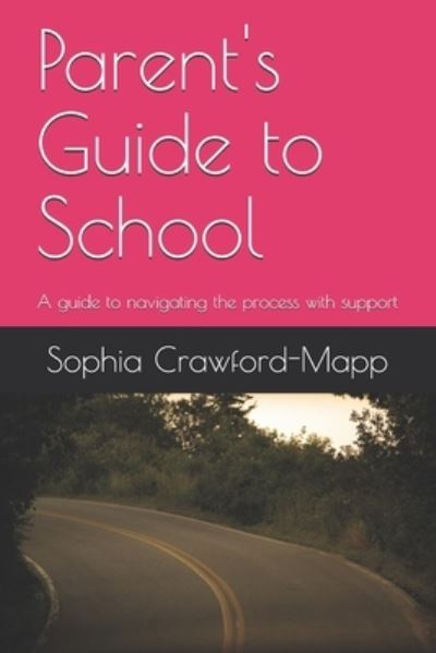 Cover for Sophia Crawford-Mapp · Parent's Guide to School (Paperback Book) (2020)