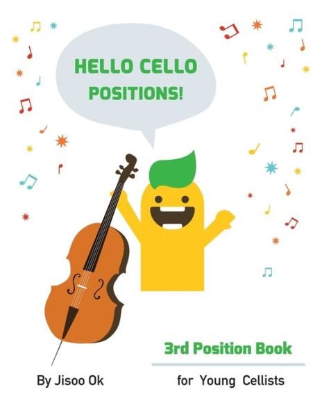 Cover for Jisoo Ok · Hello Cello Positions! 3rd Position Book (Paperback Book) (2020)