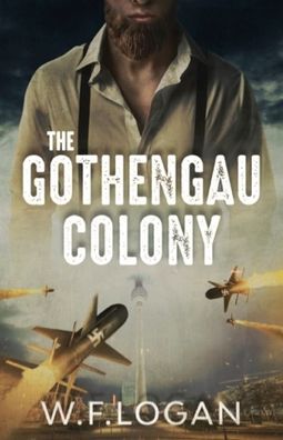 Cover for William Logan · The Gothengau Colony (Paperback Book) (2022)