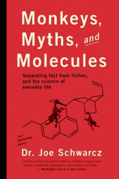 Monkeys, Myths And Molecules: Separating Fact from Fiction in the Science of Everyday Life - Joe Schwarcz - Kirjat - ECW Press,Canada - 9781770411913 - perjantai 1. toukokuuta 2015