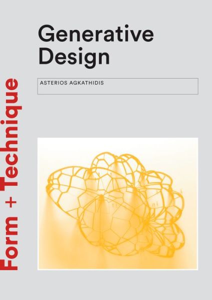 Cover for Asterios Agkathidis · Generative Design: Form-finding Techniques in Architecture (Paperback Book) (2016)