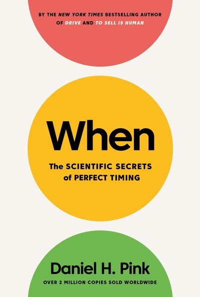 Cover for Daniel H. Pink · When: The Scientific Secrets of Perfect Timing (Paperback Book) [Main edition] (2019)