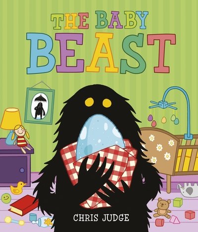 The Baby Beast - The Beast - Chris Judge - Livres - Andersen Press Ltd - 9781783448913 - 2 juillet 2020