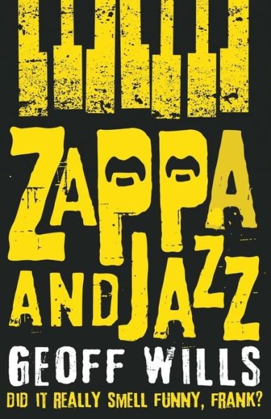 Cover for Geoff Wills · Zappa and Jazz: Did it really smell funny, Frank? (Paperback Book) (2015)