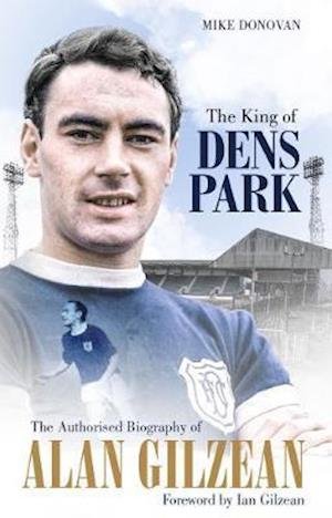 Cover for Mike Donovan · The King of Dens Park: The Authorised Biography of Alan Gilzean (Paperback Bog) (2020)