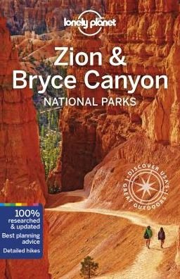Lonely Planet Zion & Bryce Canyon National Parks - Travel Guide - Lonely Planet - Bøger - Lonely Planet Global Limited - 9781786575913 - 19. marts 2019