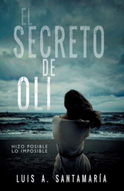 Cover for Luis A Santamaria · El Secreto de Oli (Pocketbok) (2018)