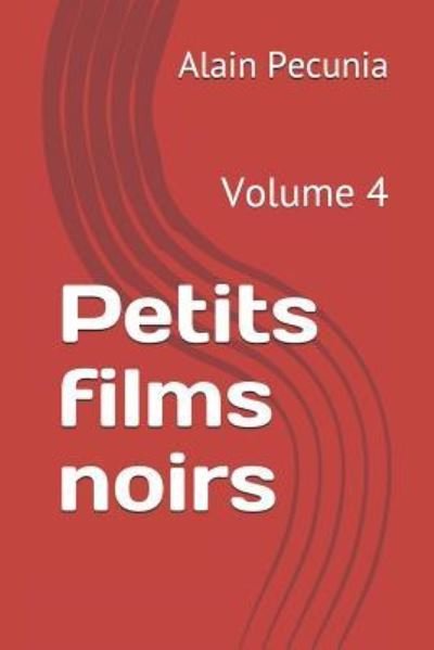Cover for Alain Pecunia · Petits Films Noirs (Taschenbuch) (2019)