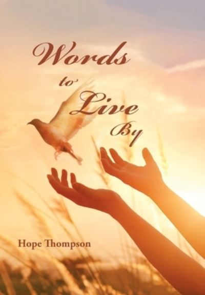 Cover for Hope Thompson · Words to Live By (Hardcover Book) (2019)