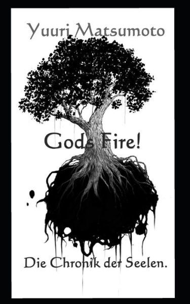 God's Fire - Yuuri Matsumoto - Books - Independently Published - 9781796884913 - February 14, 2019