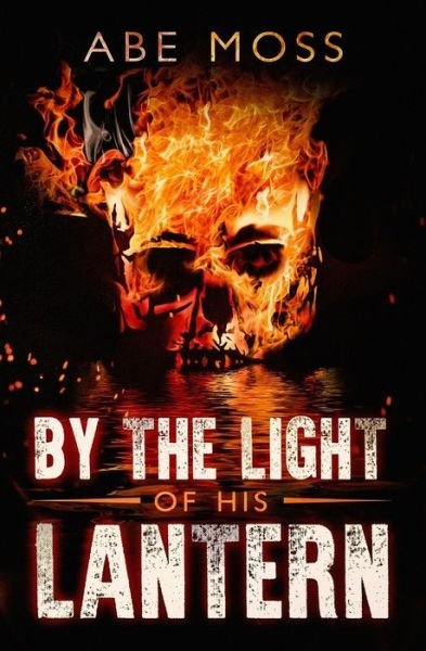 Cover for Abe Moss · By the Light of His Lantern (Pocketbok) (2019)