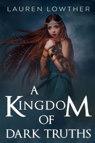 Cover for Lauren Lowther · A Kingdom of Dark Truths (Paperback Book) (2023)