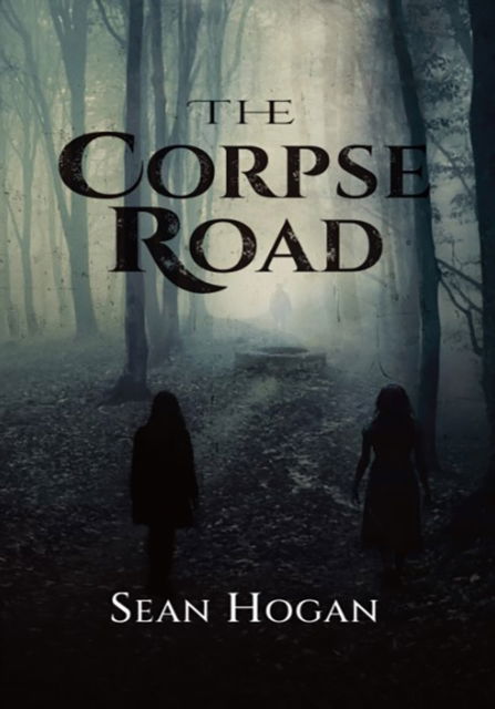 Cover for Sean Hogan · The Corpse Road (Paperback Book) (2024)