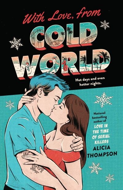 With Love, From Cold World: An addictive workplace romance from the bestselling author of Love in the Time of Serial Killers - Alicia Thompson - Books - Transworld Publishers Ltd - 9781804992913 - August 3, 2023