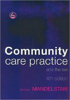 Cover for Michael Mandelstam · Community Care Practice and the Law: Fourth Edition (Paperback Book) [4 Revised edition] (2008)