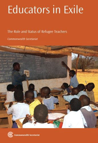 Cover for Commonwealth Secretariat · Educators in Exile: the Role and Status of Refugee Teachers (Paperback Book) (2013)