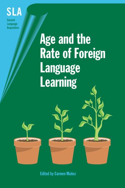 Cover for Age and the Rate of Foreign Language Learning - Second Language Acquisition (Paperback Book) (2006)