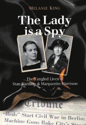 Cover for Melanie King · The Lady is a Spy: The Tangled Lives of Stan Harding and Marguerite Harrison (Paperback Book) (2019)