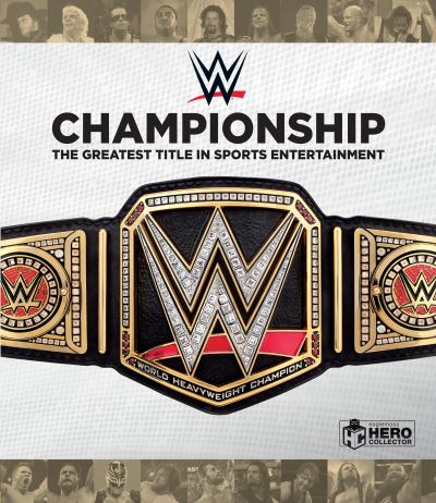 Cover for Richard Jackson · WWE Championship: The Greatest Title in Sports Entertainment (Hardcover Book) (2021)