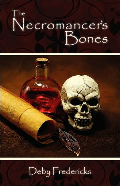 Necromancer's Bones - Deby Fredericks - Książki - Dragon Moon Press - 9781896944913 - 19 czerwca 2009