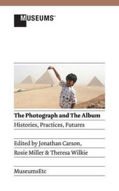 Cover for Jonathan Carson · The Photograph and the Album: Histories, Practices, Futures (Paperback Book) (2013)