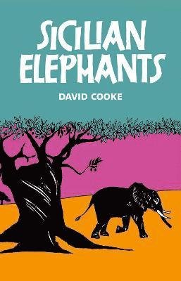 Sicilian Elephants - David Cooke - Books - Two Rivers Press - 9781909747913 - November 21, 2021