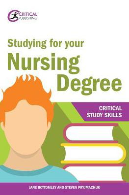 Cover for Jane Bottomley · Studying for your Nursing Degree - Critical Study Skills (Paperback Book) (2017)
