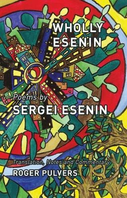 Cover for Sergei Esenin · Wholly Esenin: Poems by Sergei Esenin (Paperback Book) (2020)