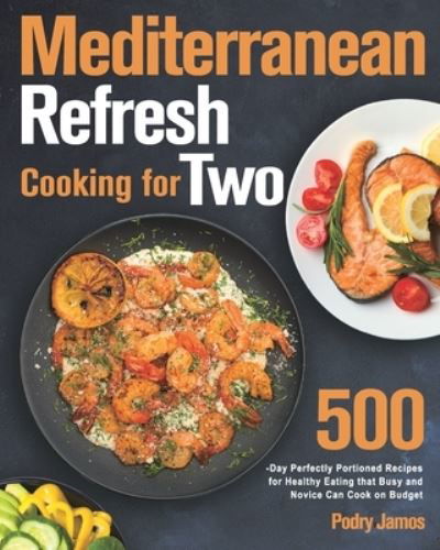 Mediterranean Refresh Cooking for Two - Podry Jamos - Livros - Like Habe - 9781915038913 - 12 de agosto de 2021