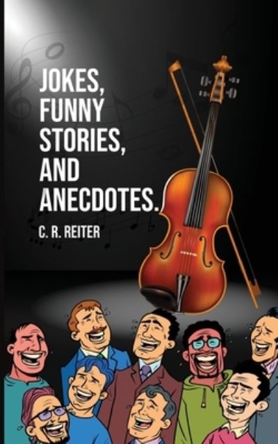 Cover for C. R. Reiter · Jokes, Funny Stories, and Anecdotes (Book) (2023)